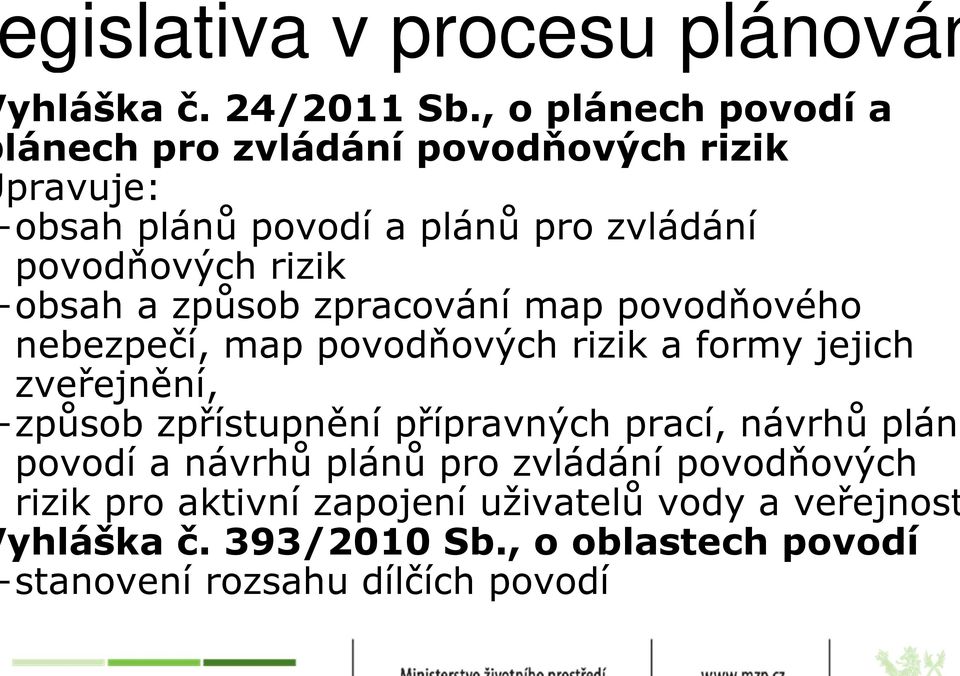 obsah a způsob zpracování map povodňového nebezpečí, map povodňových rizik a formy jejich zveřejnění, způsob zpřístupnění