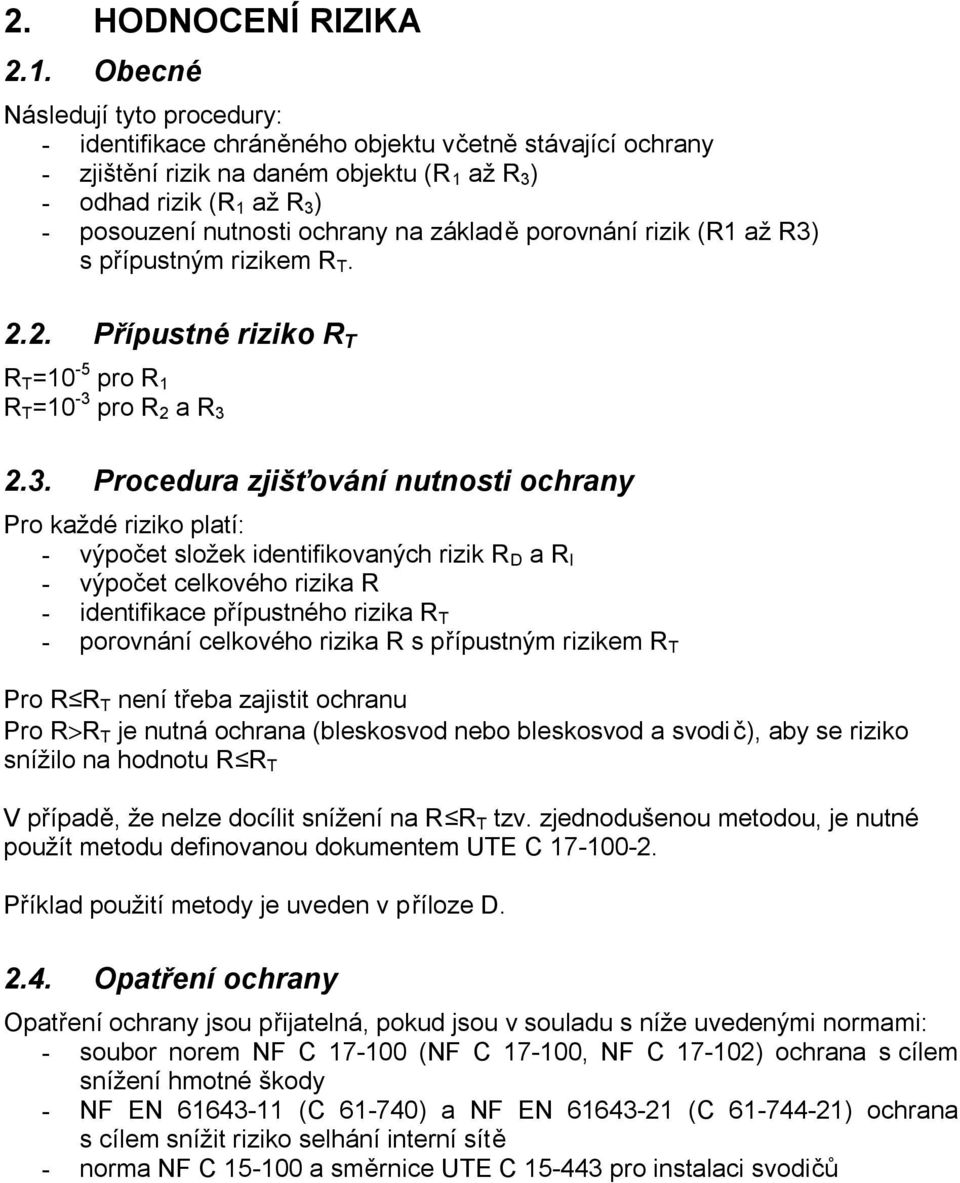 základě porovnání rizik (R1 až R3)