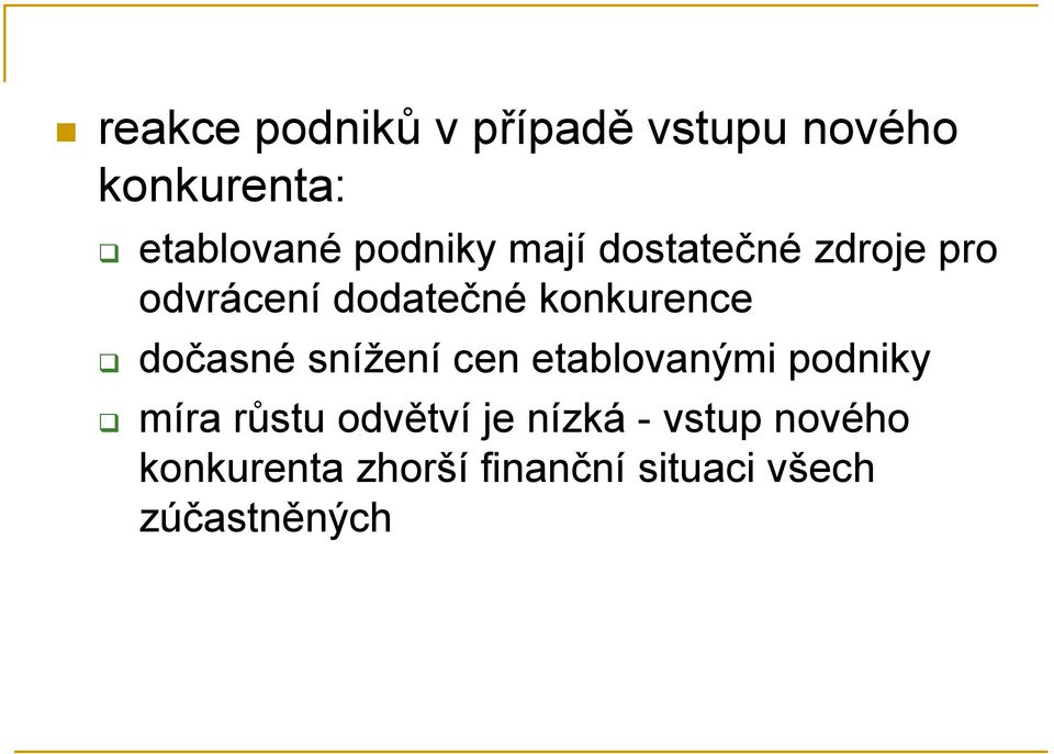 dočasné snížení cen etablovanými podniky míra růstu odvětví je