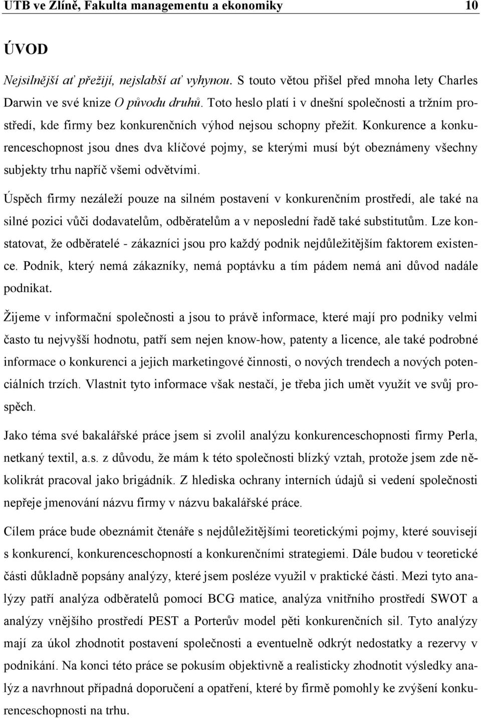 Konkurence a konkurenceschopnost jsou dnes dva klíčové pojmy, se kterými musí být obeznámeny všechny subjekty trhu napříč všemi odvětvími.