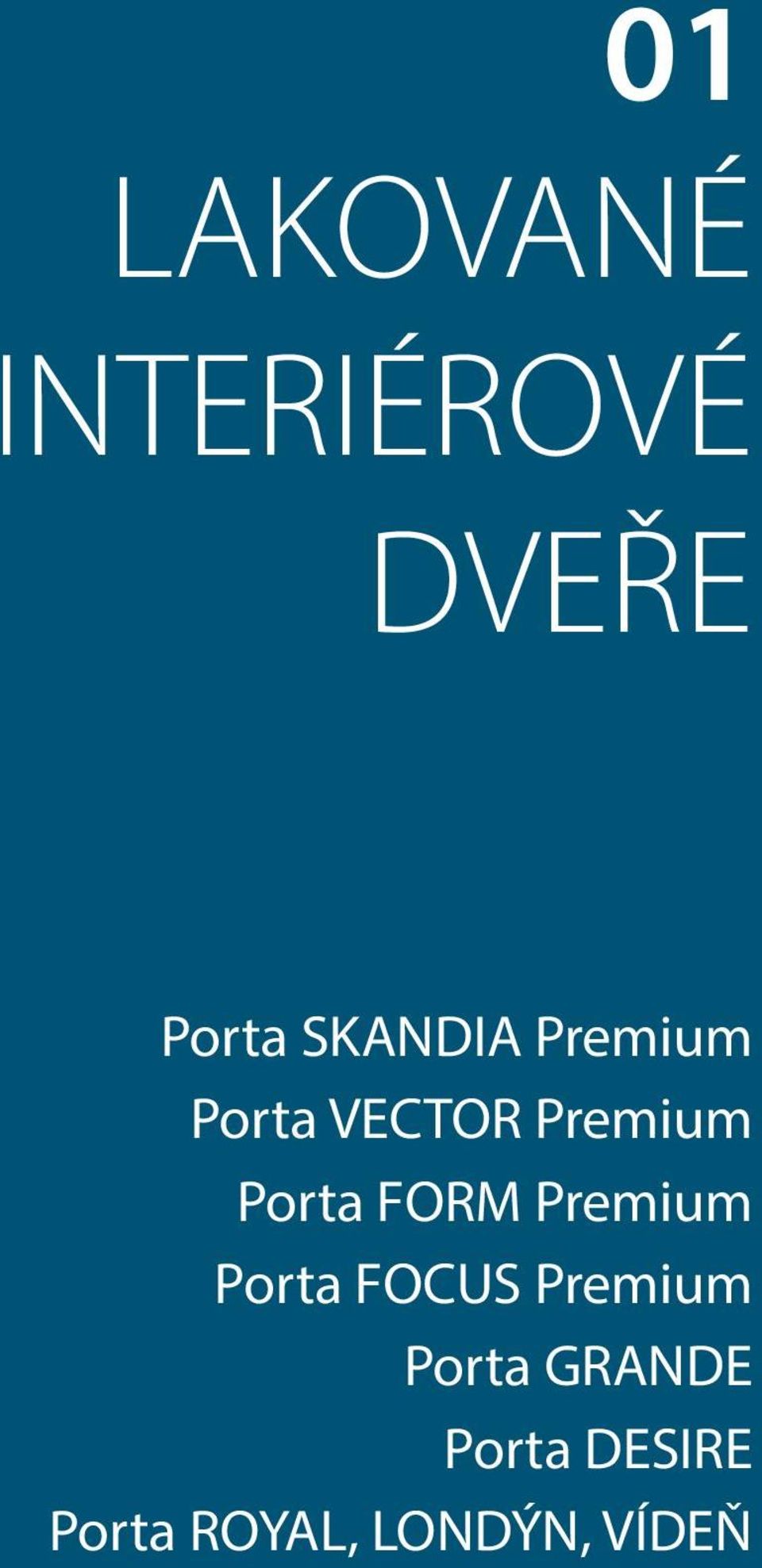 Porta VECTOR Premium Porta FORM Premium Porta FOCUS