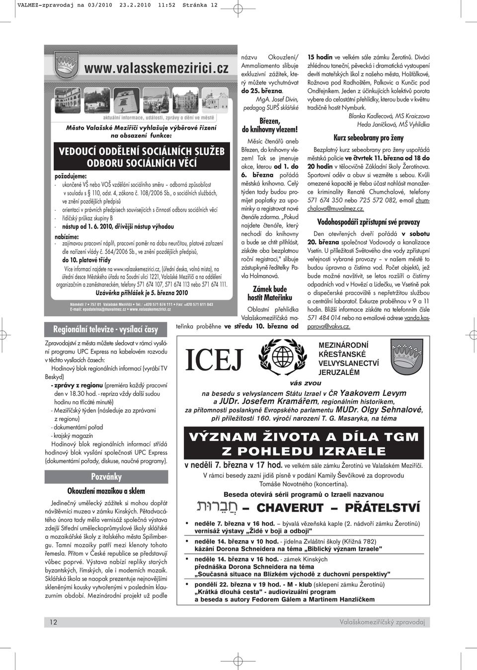 vzdělání sociálního směru odborná způsobilost v souladu s 110, odst. 4, zákona č. 108/2006 Sb.
