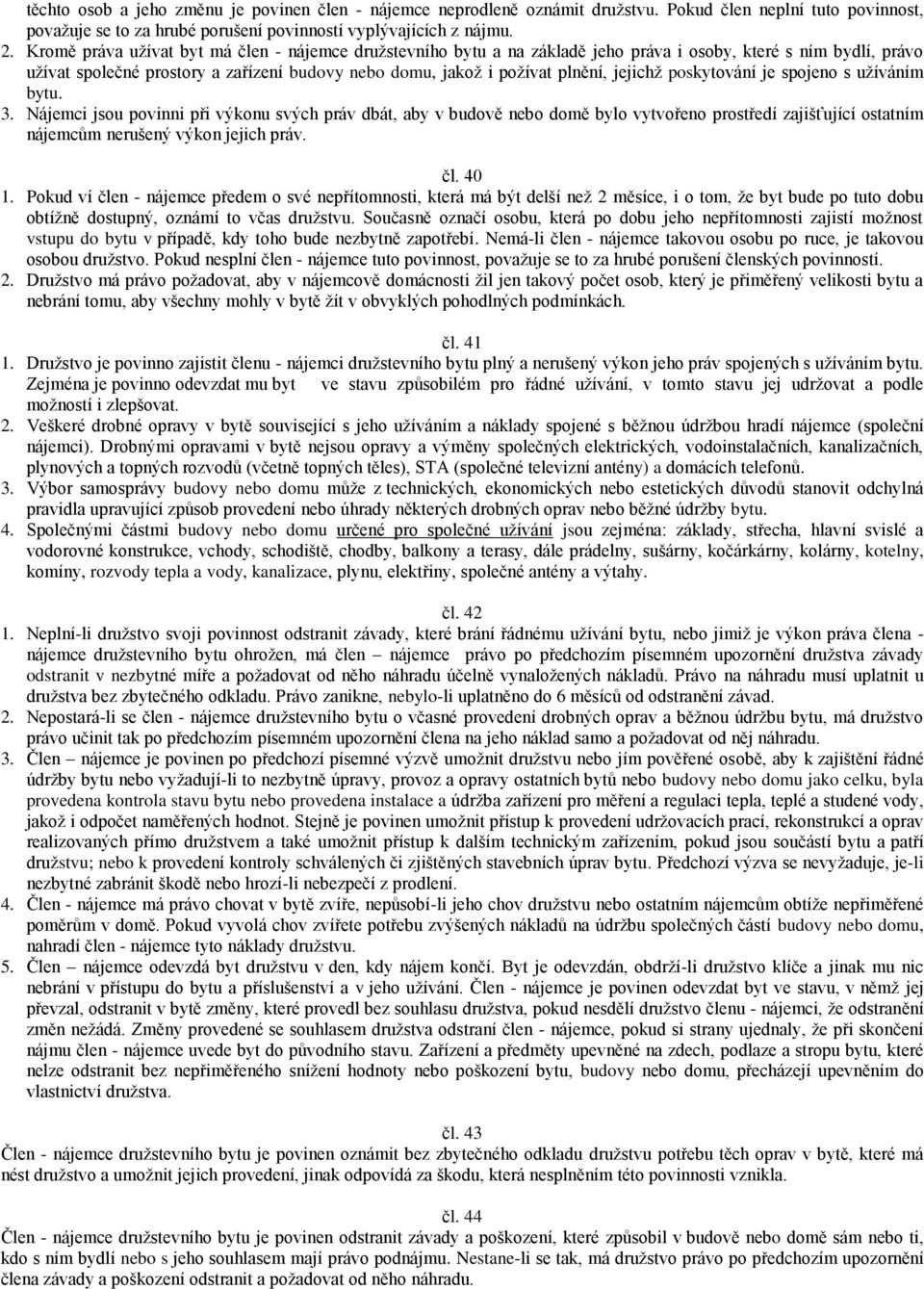 jejichž poskytování je spojeno s užíváním bytu. 3.