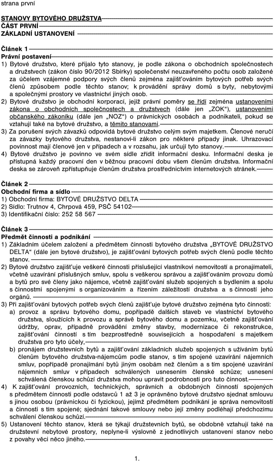 ------------------------------------------------------------------------------------------------- Článek 1