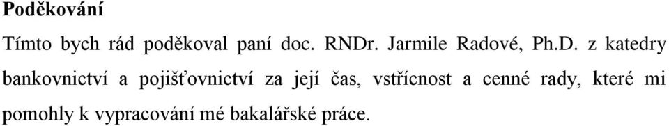 z katedry bankovnictví a pojišťovnictví za její