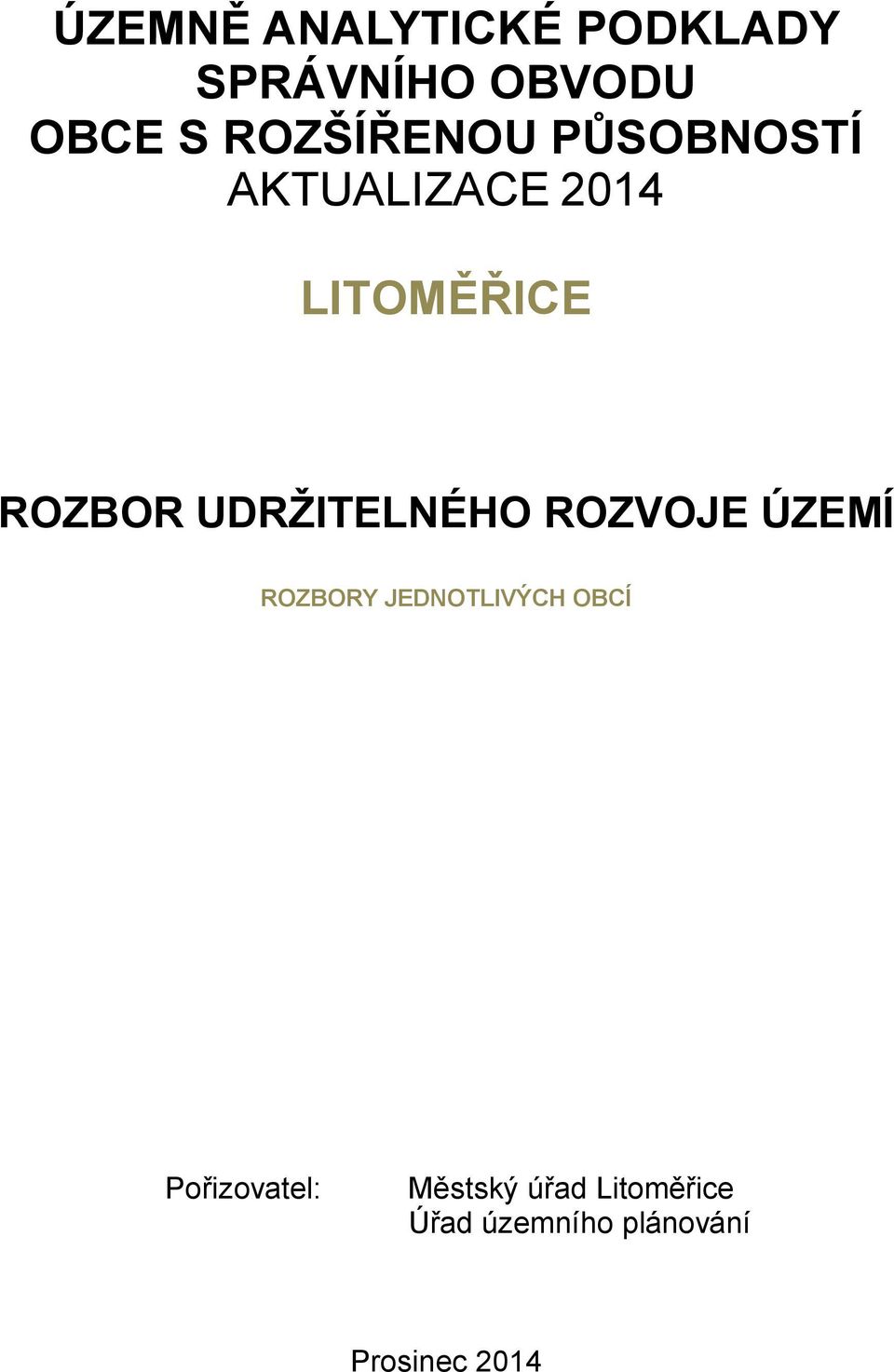 UDRŽITELNÉHO ROZVOJE ÚZEMÍ ROZBORY JEDNOTLIVÝCH OBCÍ