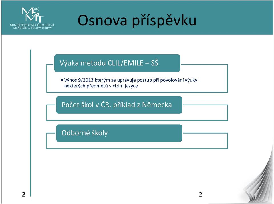 povolování výuky některých předmětů v cizím