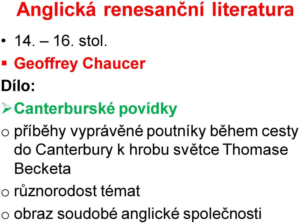 vyprávěné poutníky během cesty do Canterbury k hrobu