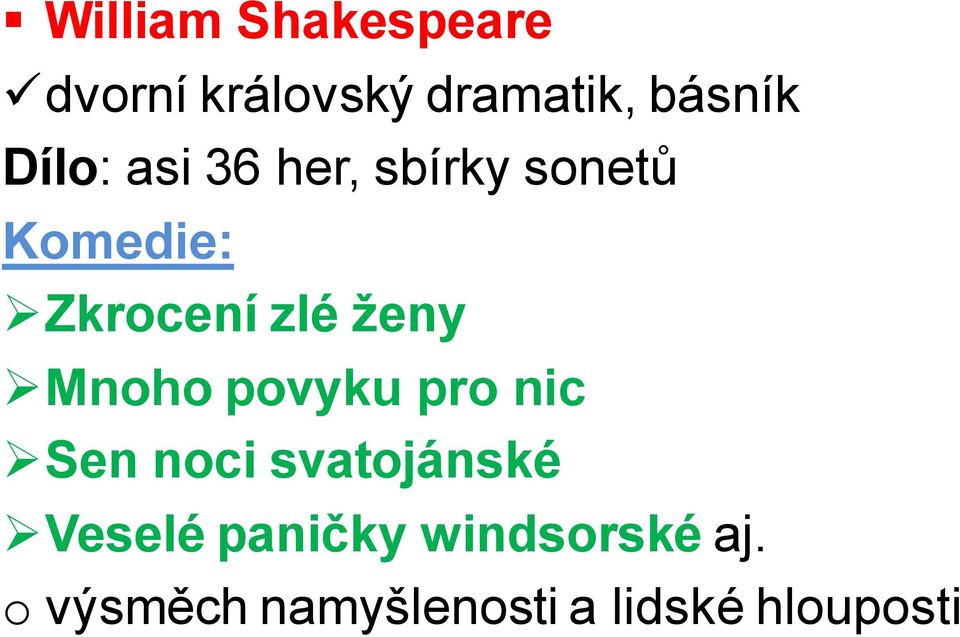 ženy Mnoho povyku pro nic Sen noci svatojánské Veselé