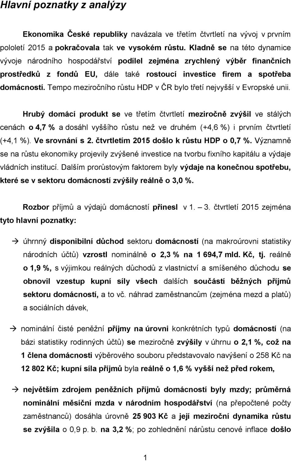 Tempo meziročního růstu HDP v ČR bylo třetí nejvyšší v Evropské unii.