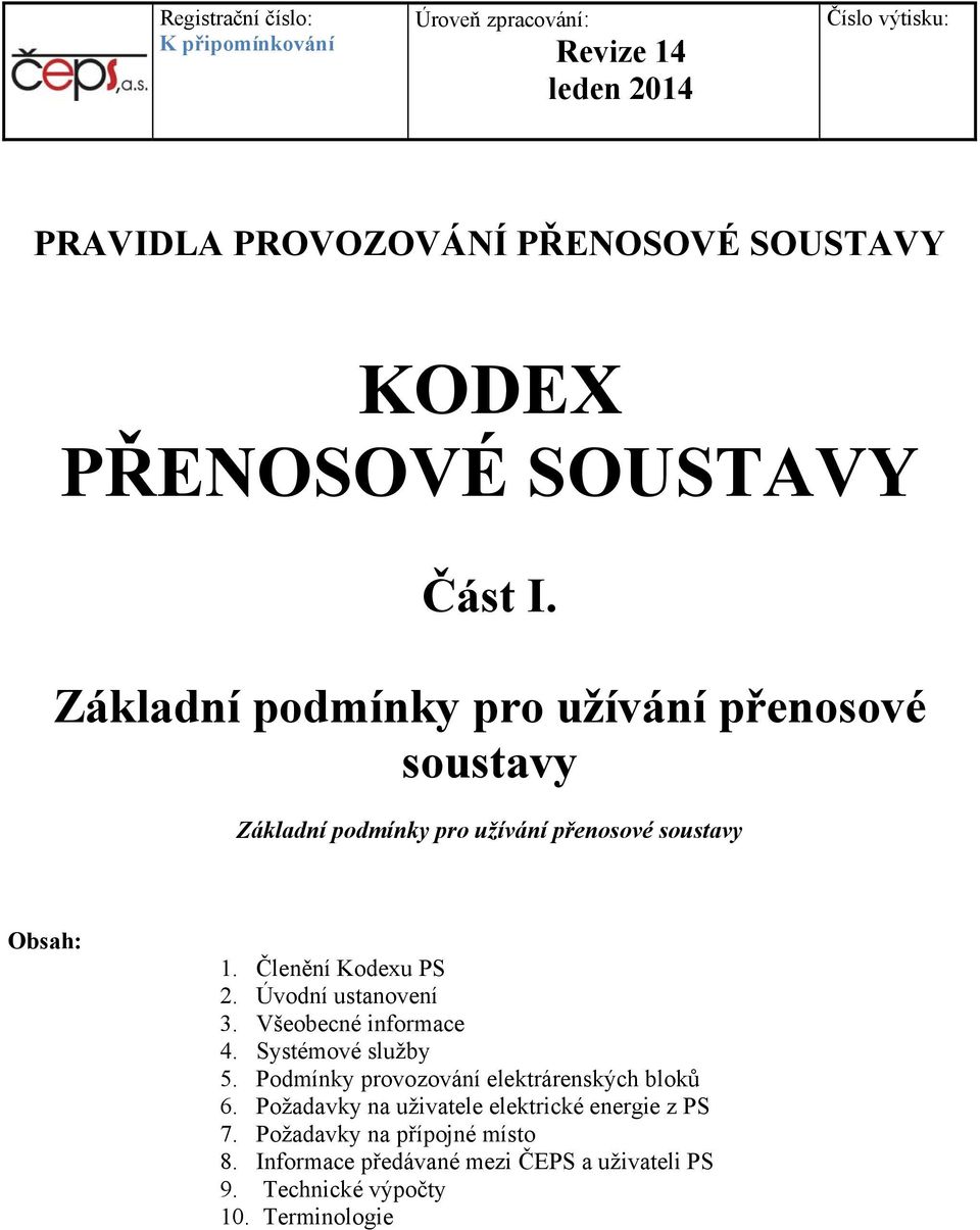 Úvodní ustanovení 3. Všeobecné informace 4. Systémové služby 5. Podmínky provozování elektrárenských bloků 6.