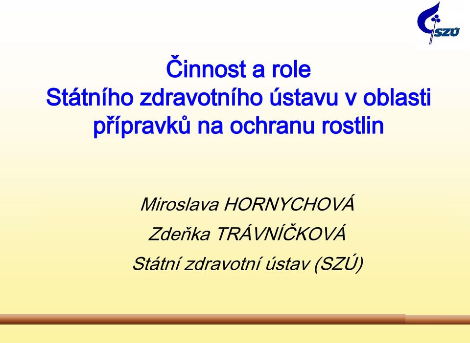 rostlin Miroslava HORNYCHOVÁ Zdeňka