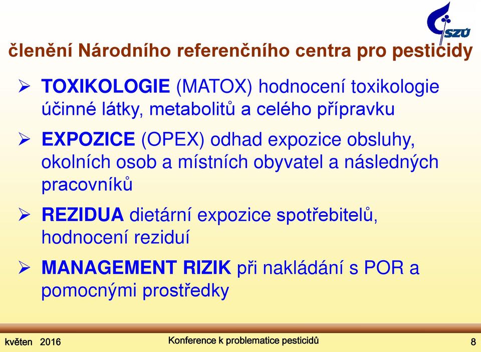 a místních obyvatel a následných pracovníků REZIDUA dietární expozice spotřebitelů, hodnocení
