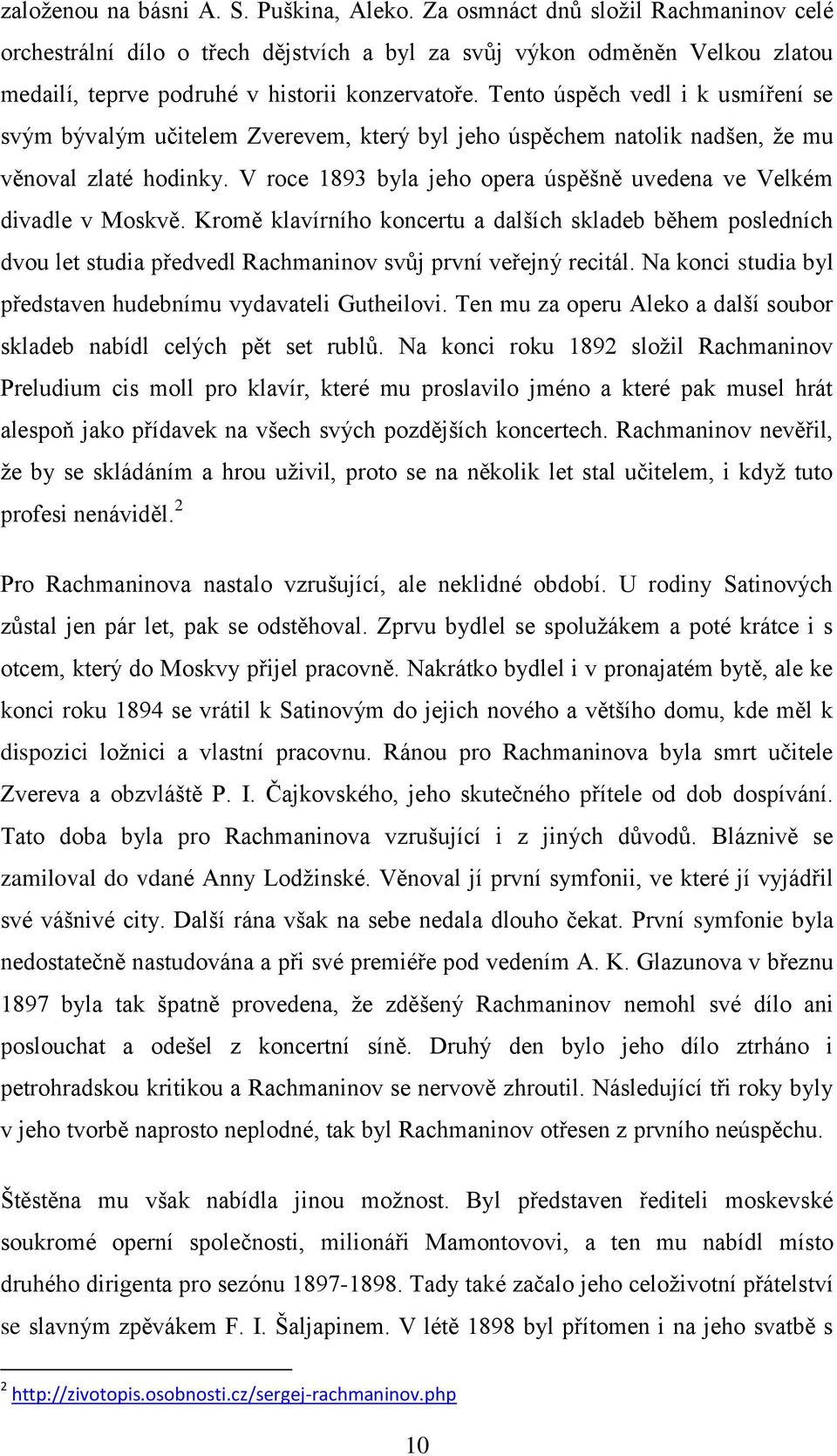 Tento úspěch vedl i k usmíření se svým bývalým učitelem Zverevem, který byl jeho úspěchem natolik nadšen, že mu věnoval zlaté hodinky.