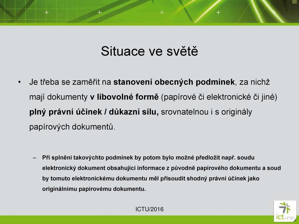 Při splnění takovýchto podmínek by potom bylo možné předložit např.