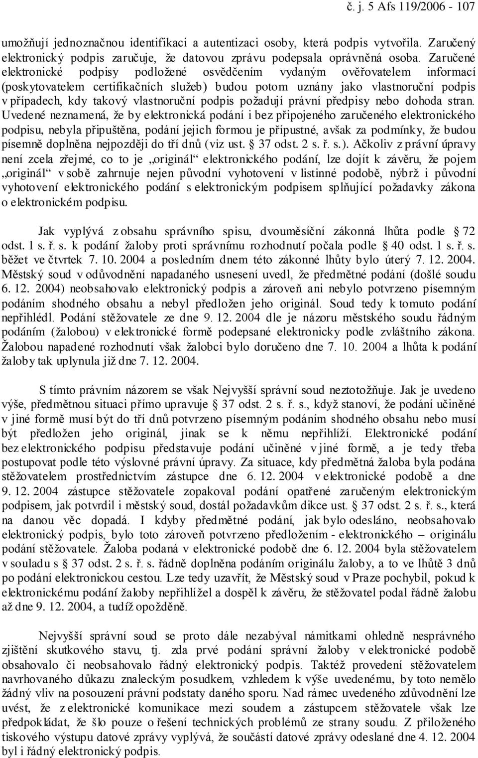 vlastnoruční podpis požadují právní předpisy nebo dohoda stran.