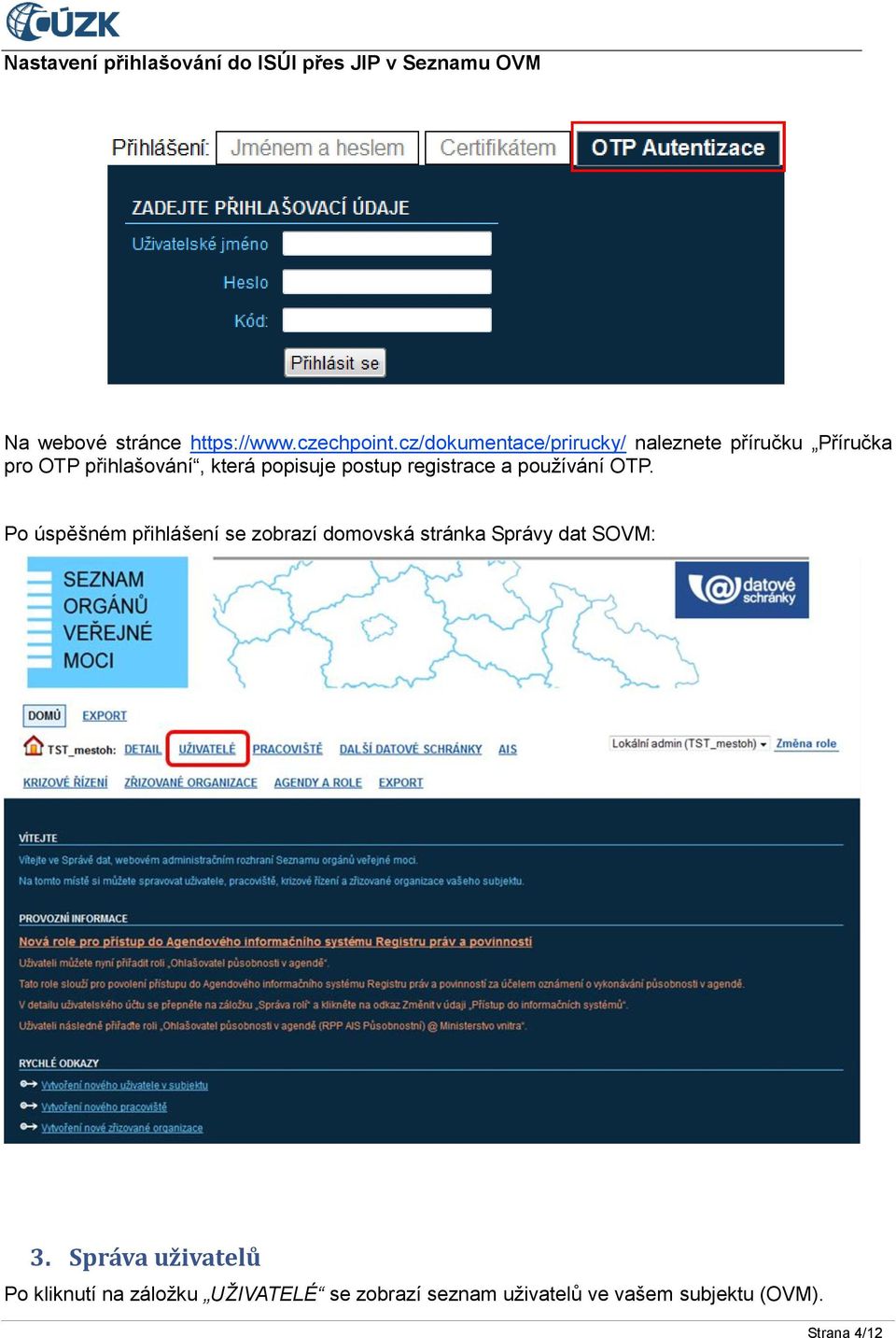 popisuje postup registrace a používání OTP.