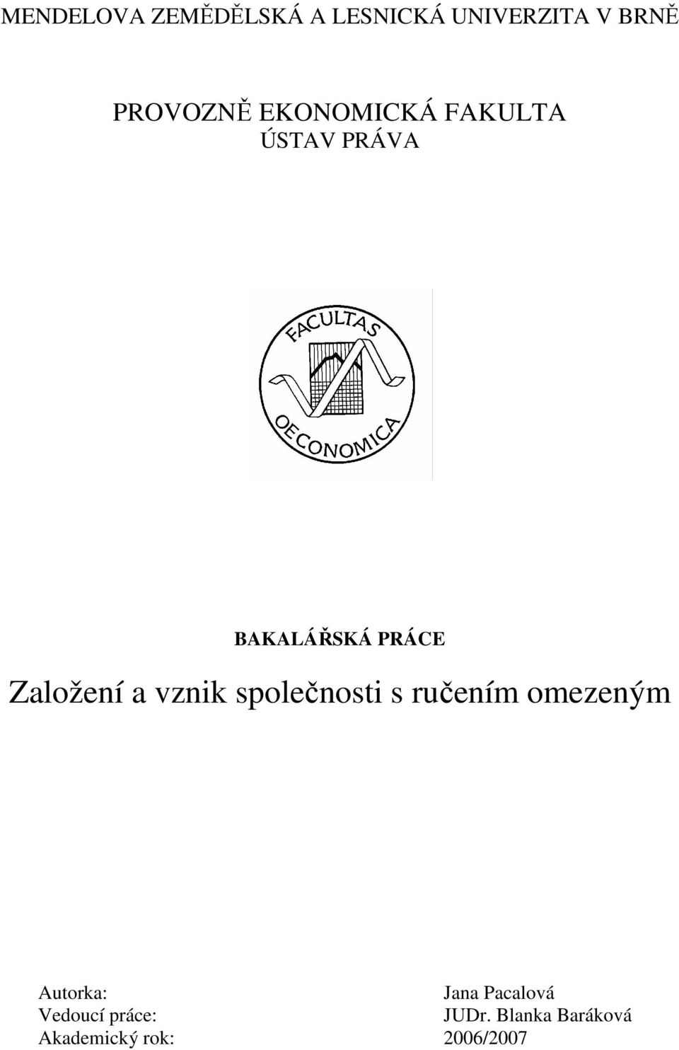 vznik společnosti s ručením omezeným Autorka: Jana Pacalová