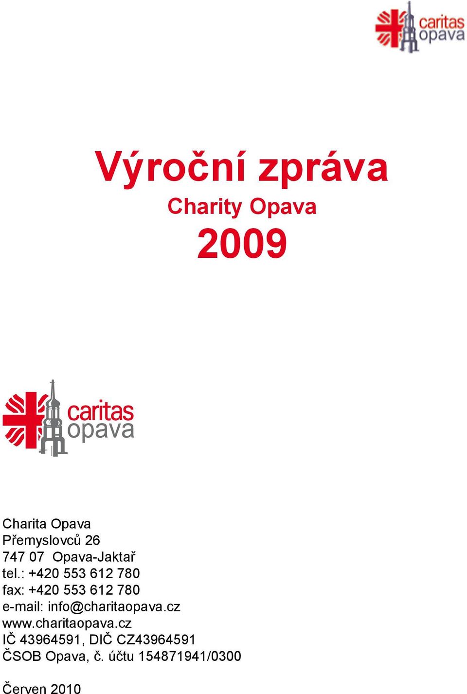 : +420 553 612 780 fax: +420 553 612 780 e-mail:
