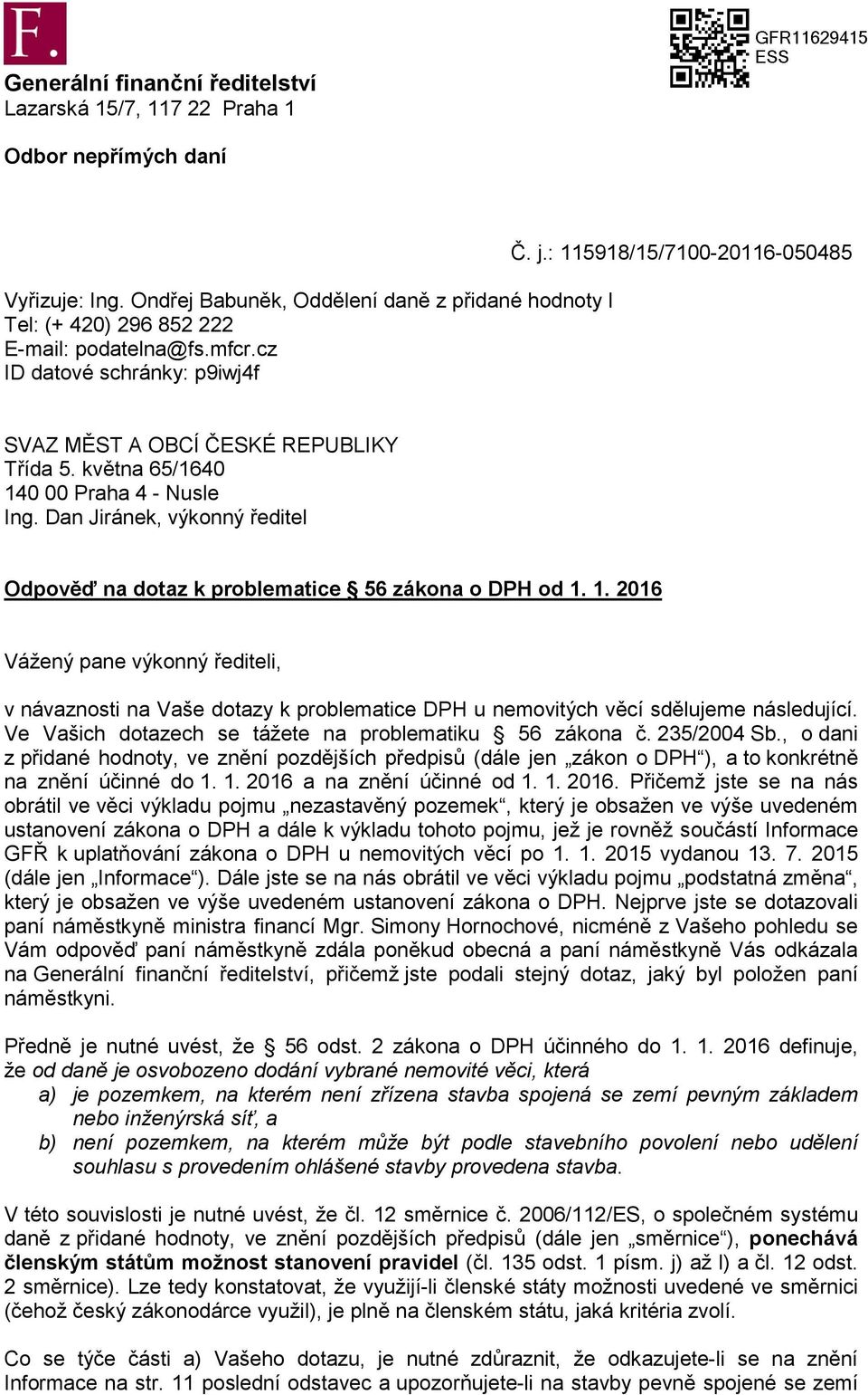 Dan Jiránek, výkonný ředitel Odpověď na dotaz k problematice 56 zákona o DPH od 1.