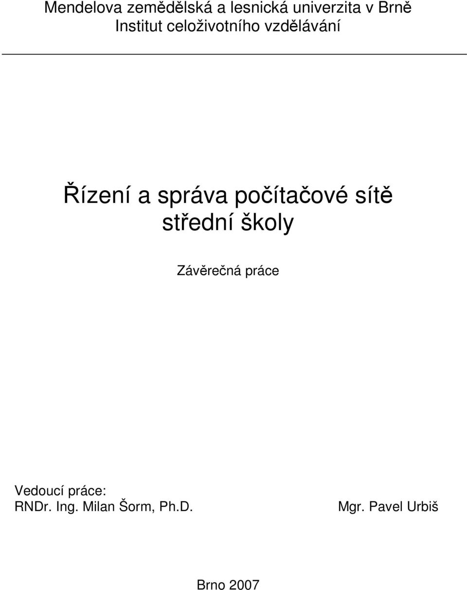 poítaové sít stední školy Závrená práce Vedoucí