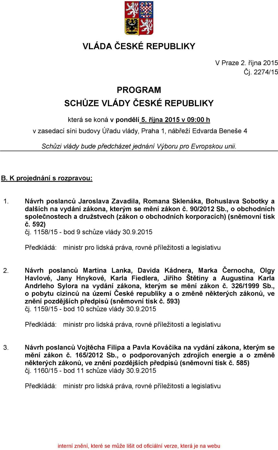 Návrh poslanců Jaroslava Zavadila, Romana Sklenáka, Bohuslava Sobotky a dalších na vydání zákona, kterým se mění zákon č. 90/2012 Sb.