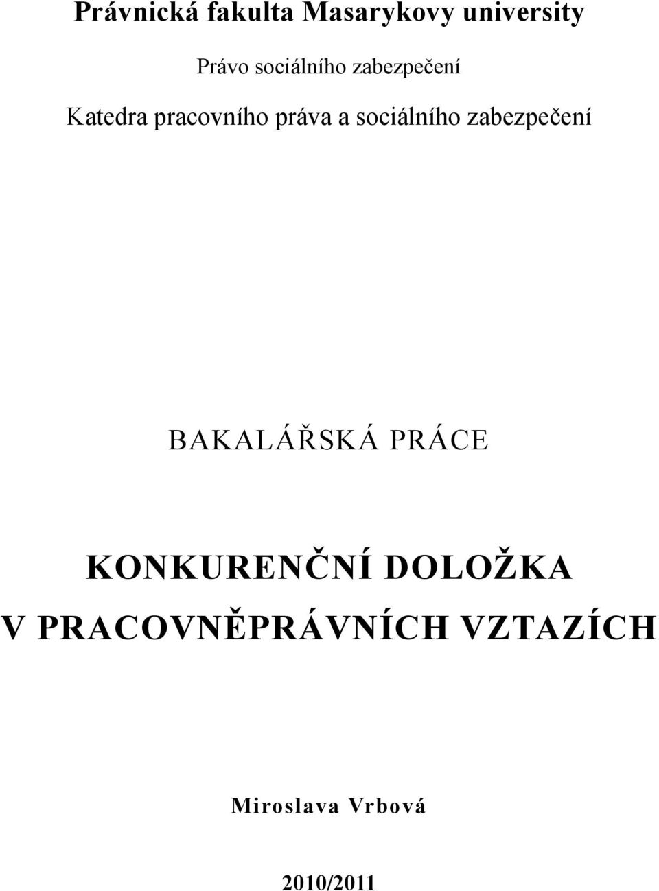sociálního zabezpečení BAKALÁŘSKÁ PRÁCE KONKURENČNÍ