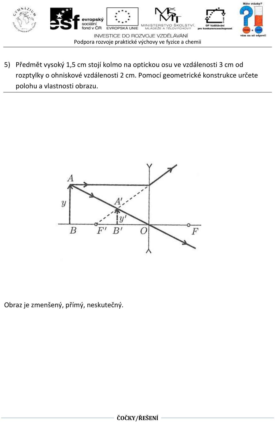 2 cm. Pomocí geometrické konstrukce určete polohu a