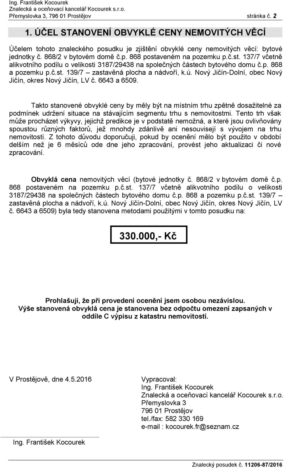 ú. Nový Jičín-Dolní, obec Nový Jičín, okres Nový Jičín, LV č. 6643 a 6509.