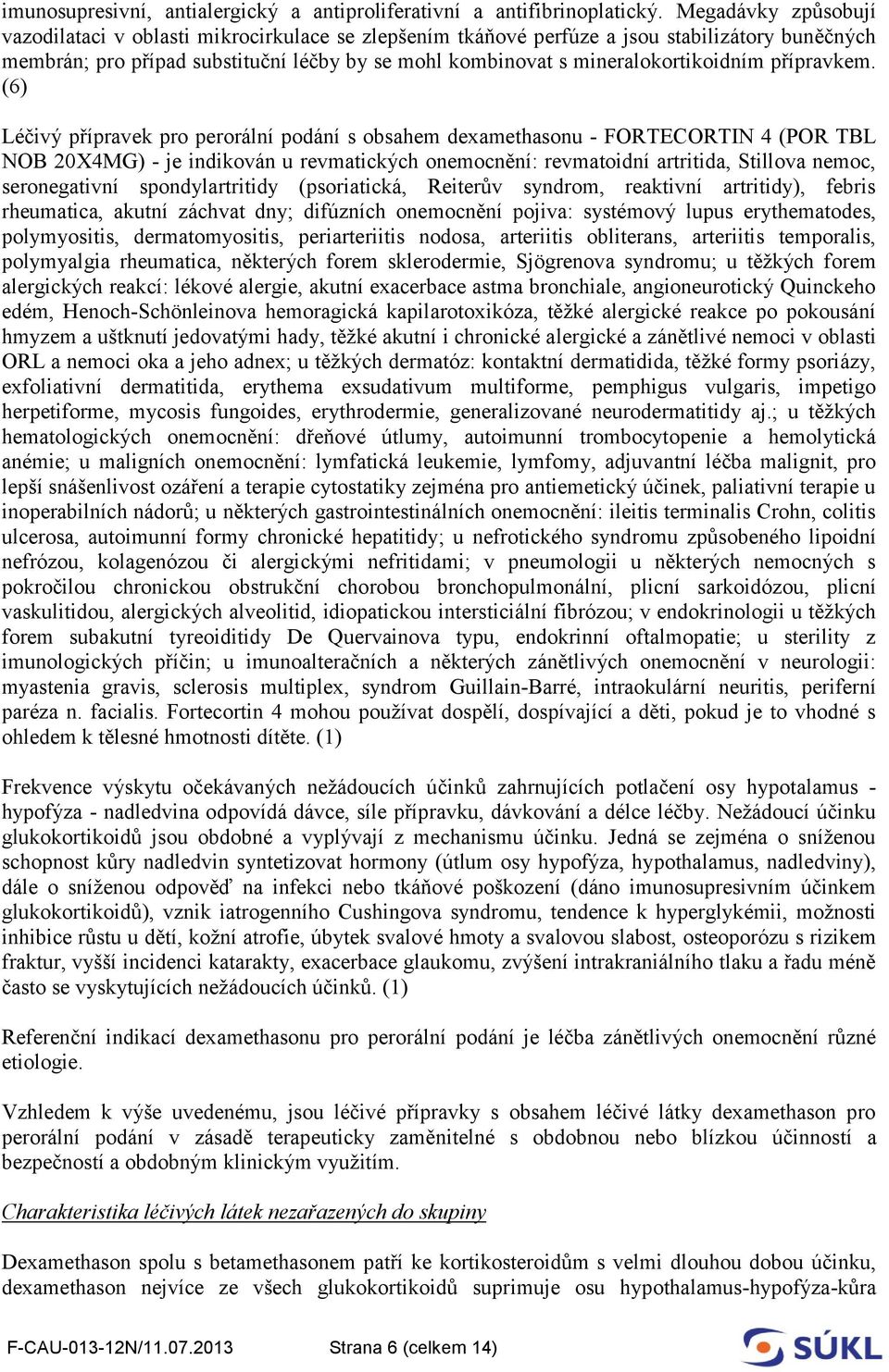 mineralokortikoidním přípravkem.