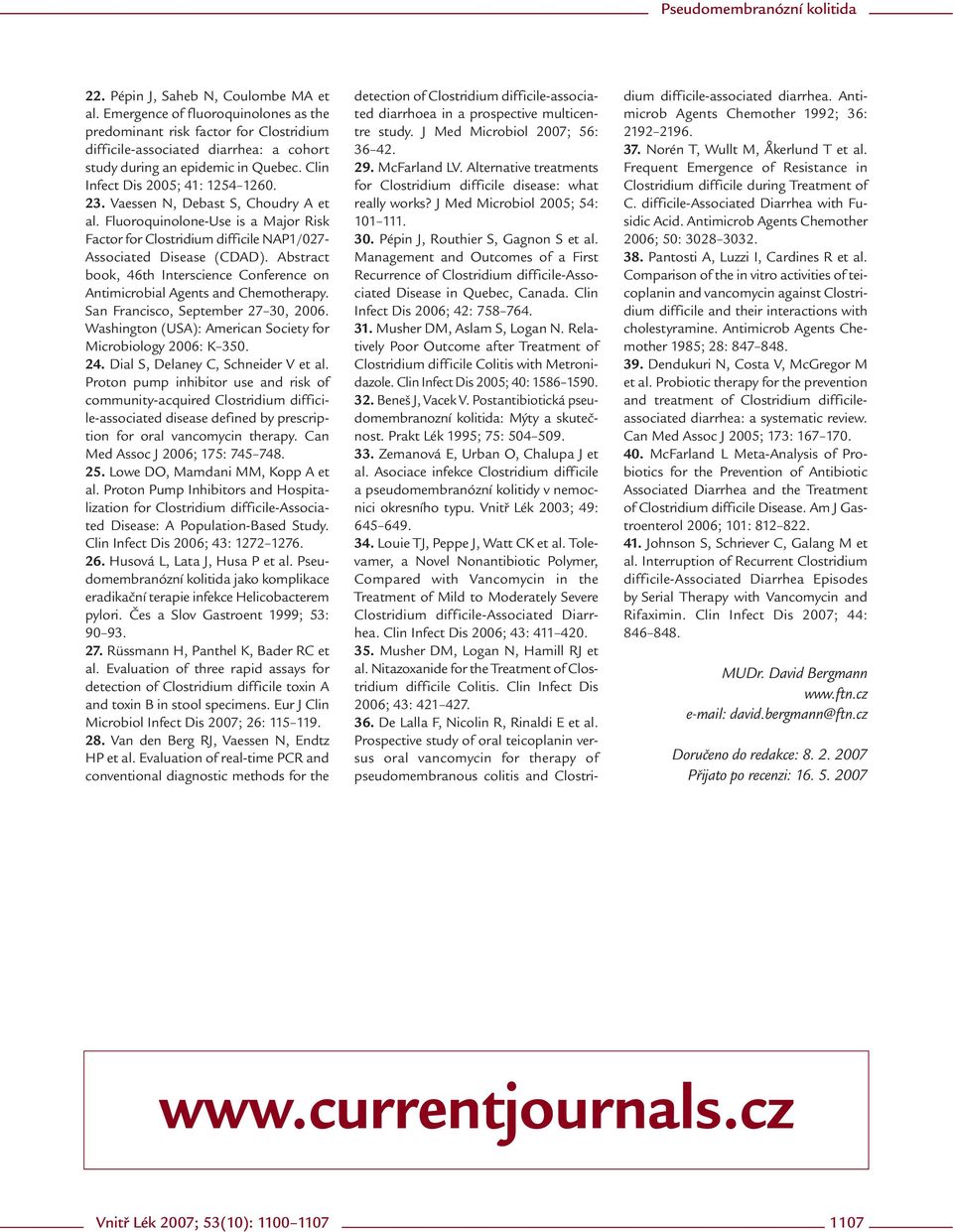 Abstract book, 46th Interscience Conference on Antimicrobial Agents and Chemotherapy. San Francisco, September 27 30, 2006. Washington (USA): American Society for Microbiology 2006: K 350. 24.
