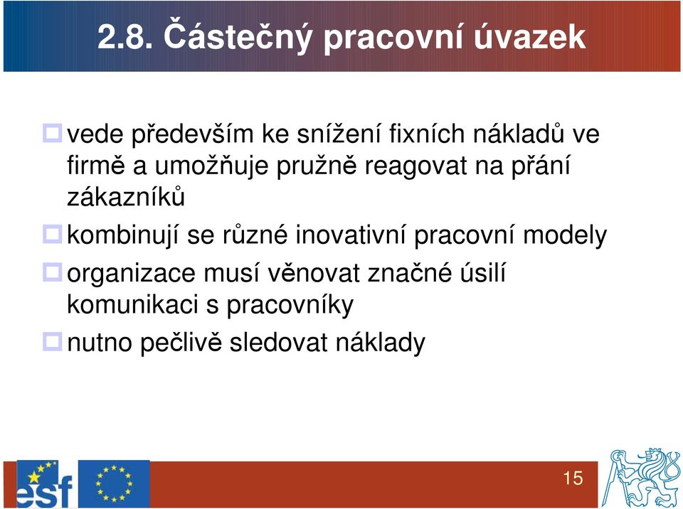 kombinují se různé inovativní pracovní modely organizace musí