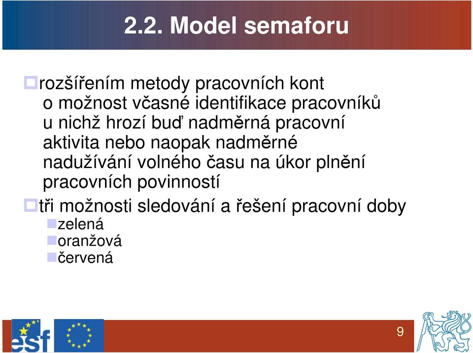 naopak nadměrné nadužívání volného času na úkor plnění pracovních