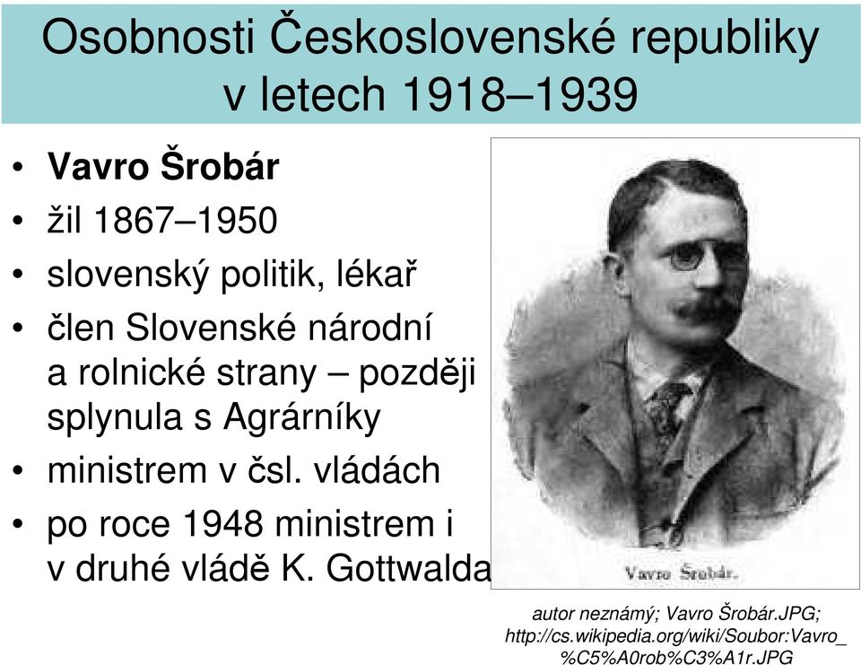 vládách po roce 1948 ministrem i v druhé vládě K.