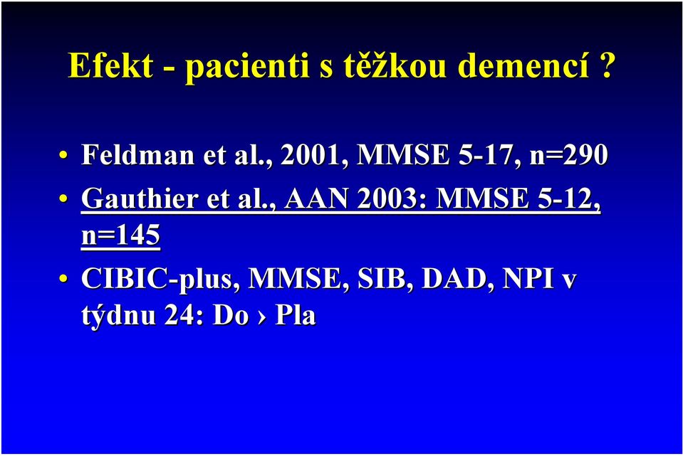 , 2001, MMSE 5-17, 5 n=290 Gauthier et al.