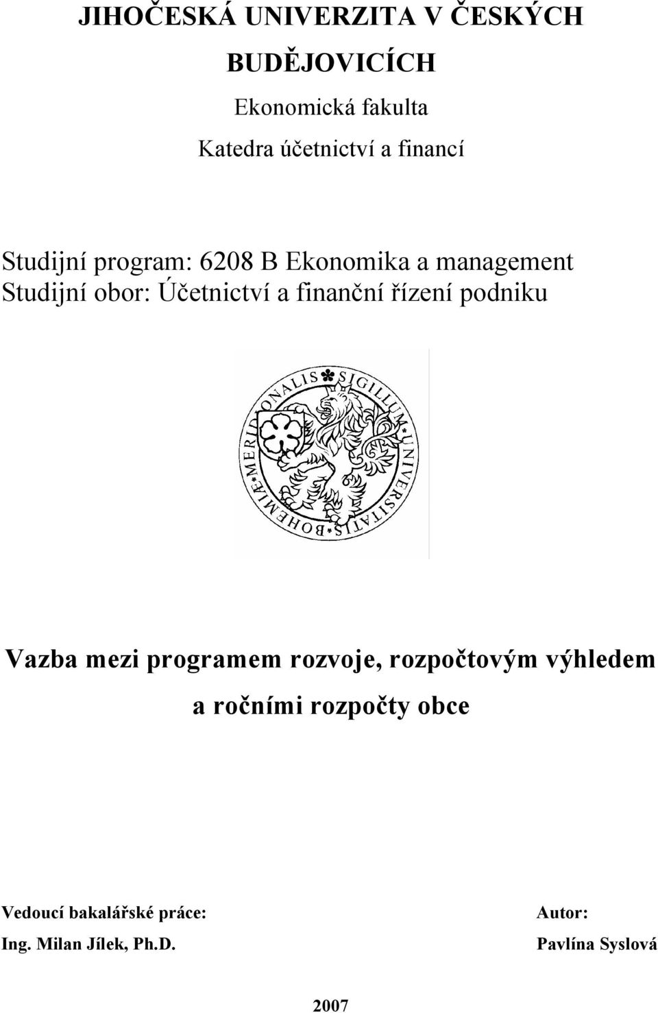 finanční řízení podniku Vazba mezi programem rozvoje, rozpočtovým výhledem a ročními