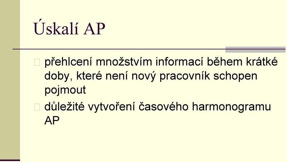 není nový pracovník schopen pojmout