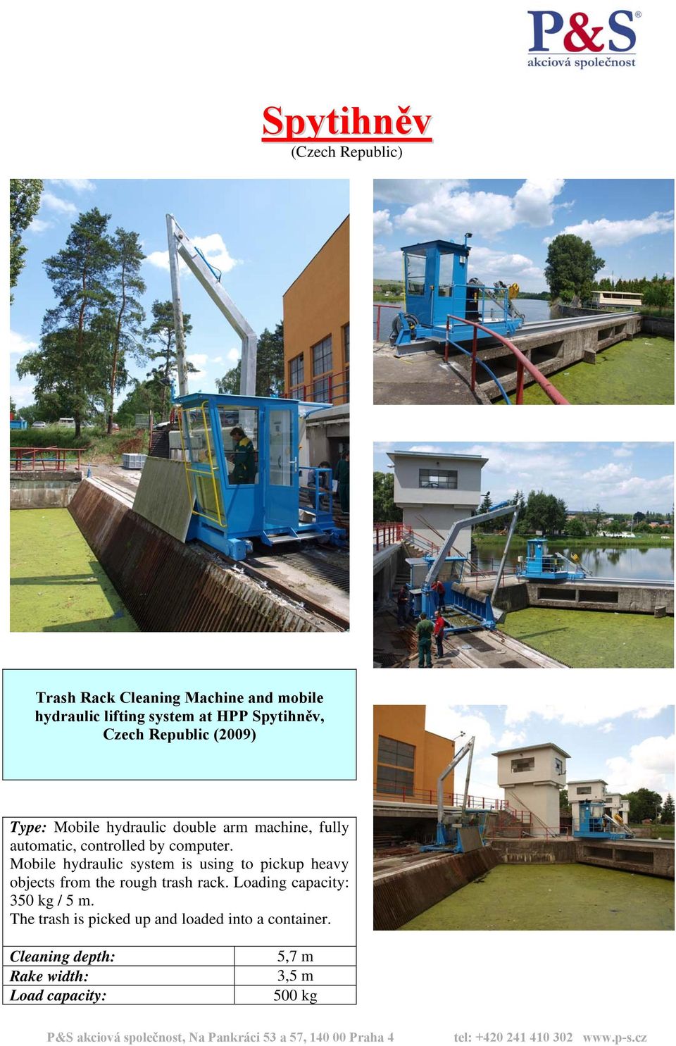 computer. Mobile hydraulic system is using to pickup heavy objects from the rough trash rack.