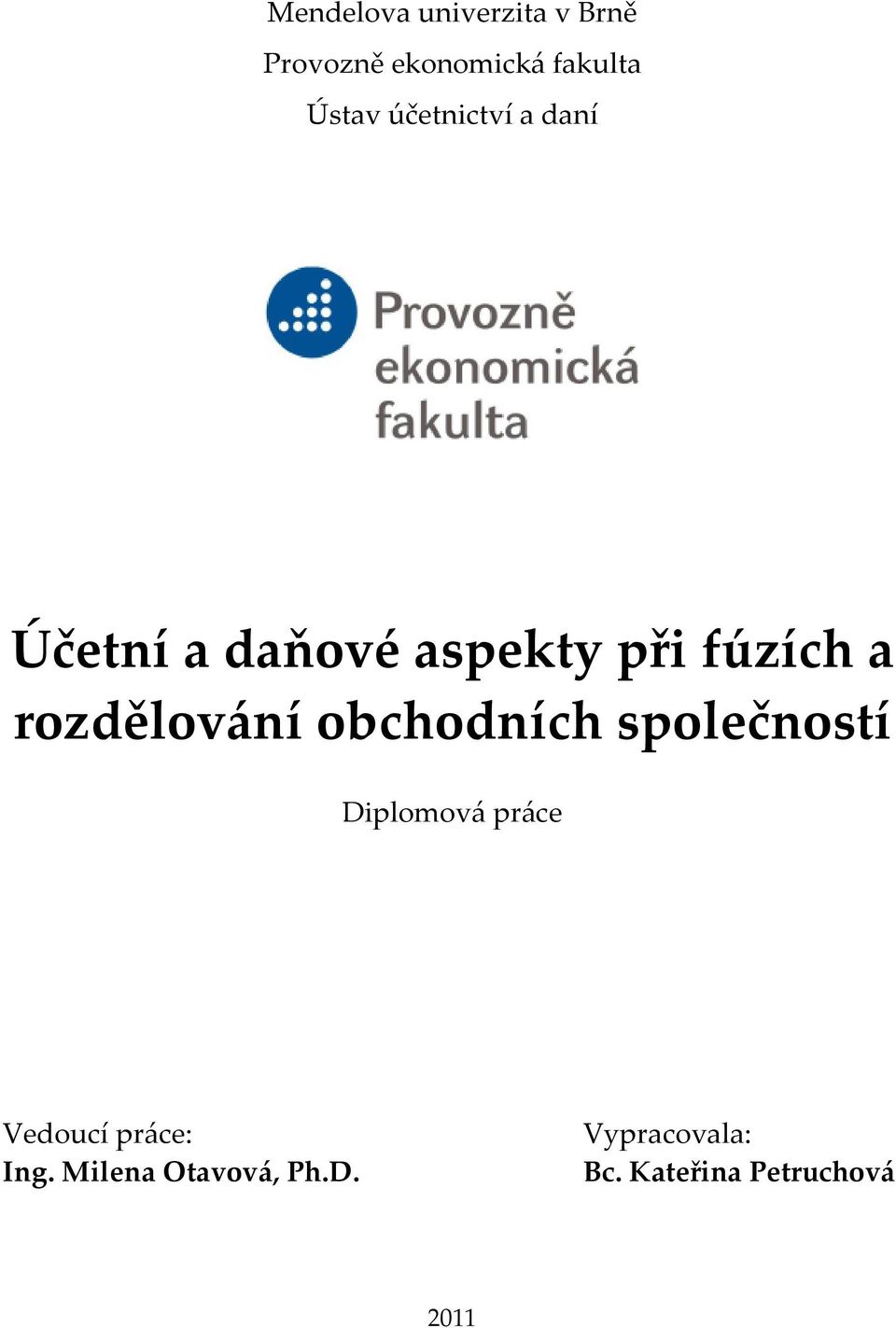 rozdělování obchodních společností Diplomová práce Vedoucí