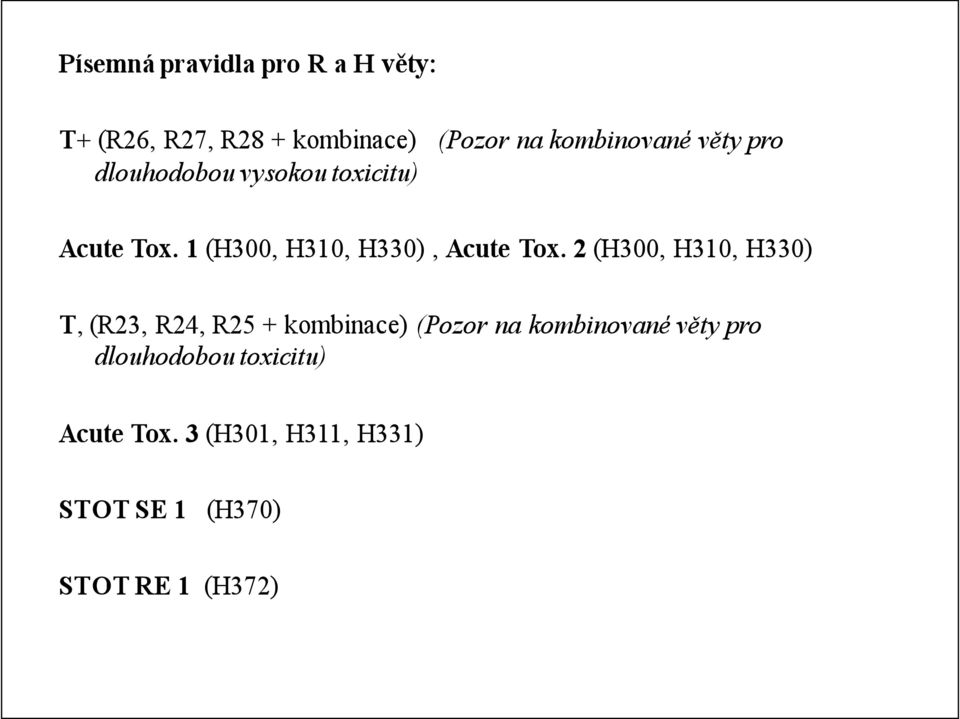 1 (H300, H310, H330), Acute Tox.