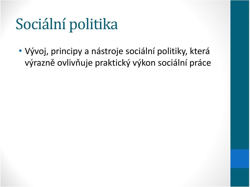 politiky, která výrazně