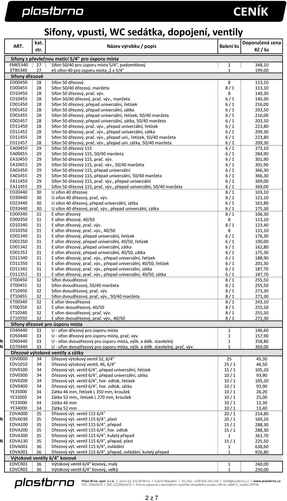 8 140,30 ED10455 28 Sifon 50/40 dřezový, prač. výv.