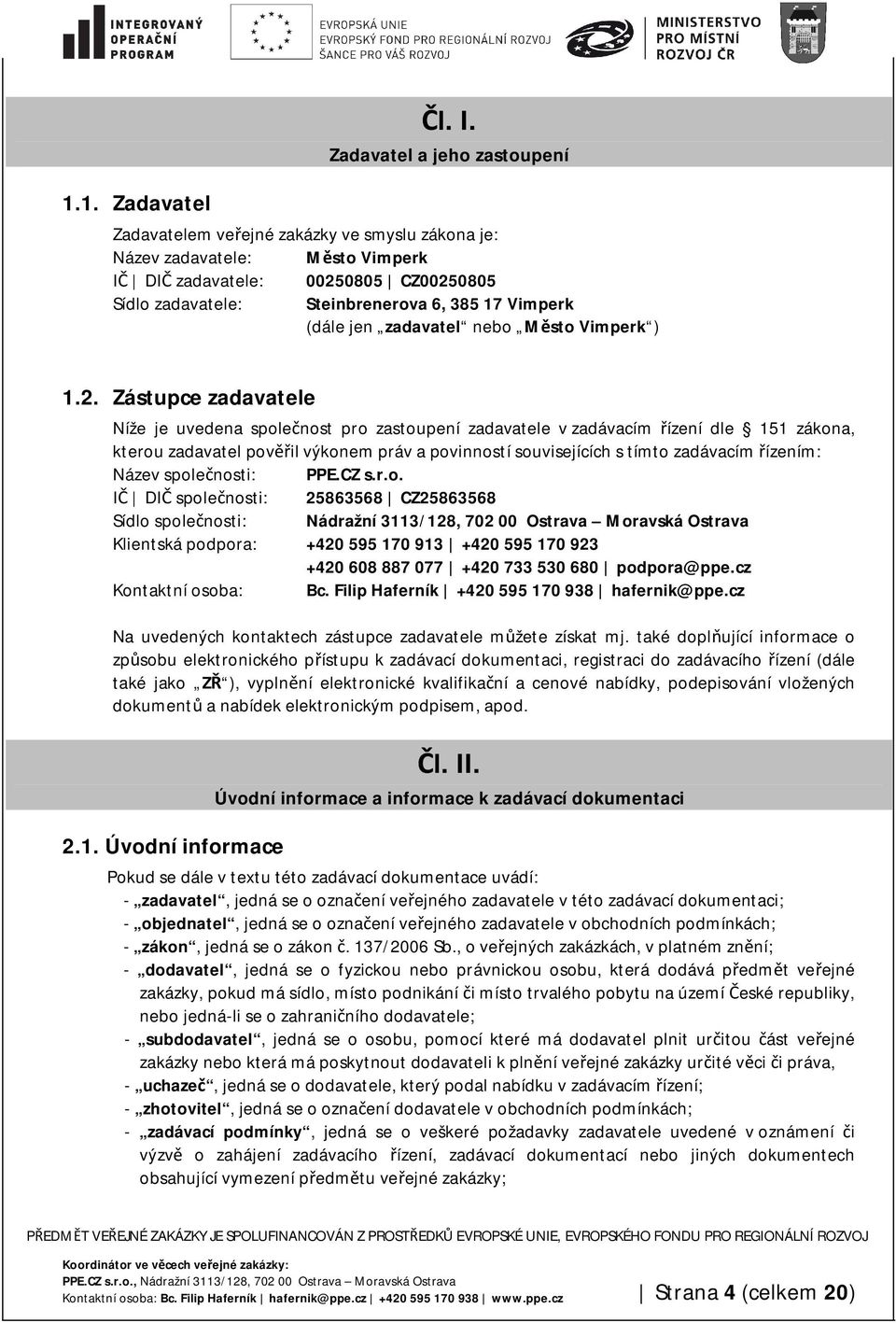 (dále jen zadavatel nebo Město Vimperk ) 1.2.