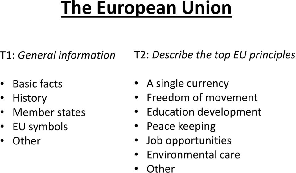 EU principles A single currency Freedom of movement Education