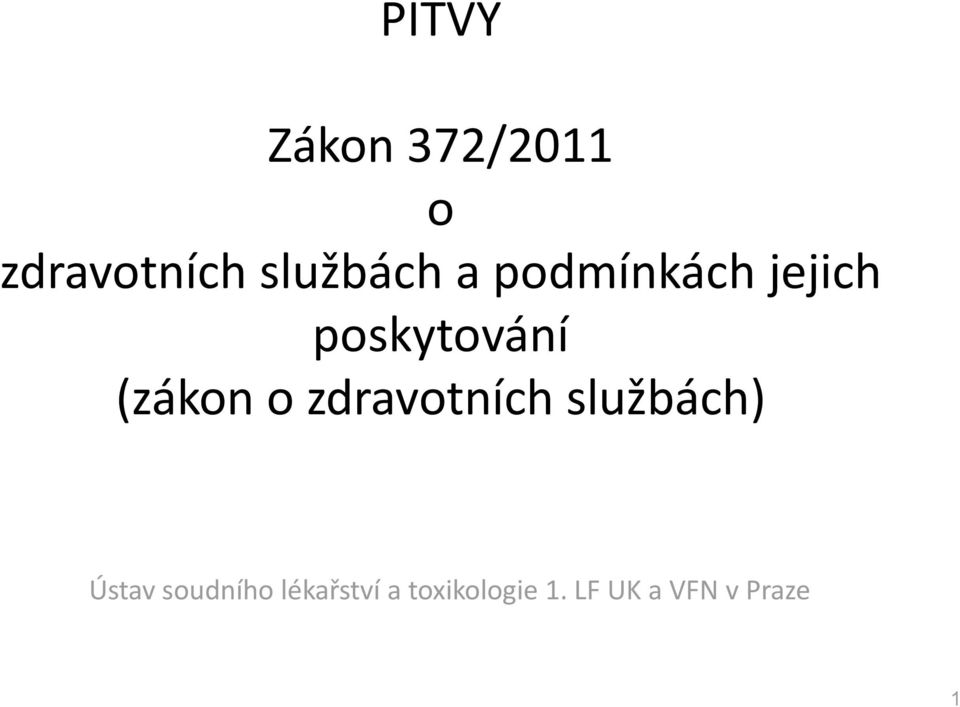 (zákon o zdravotních službách) Ústav