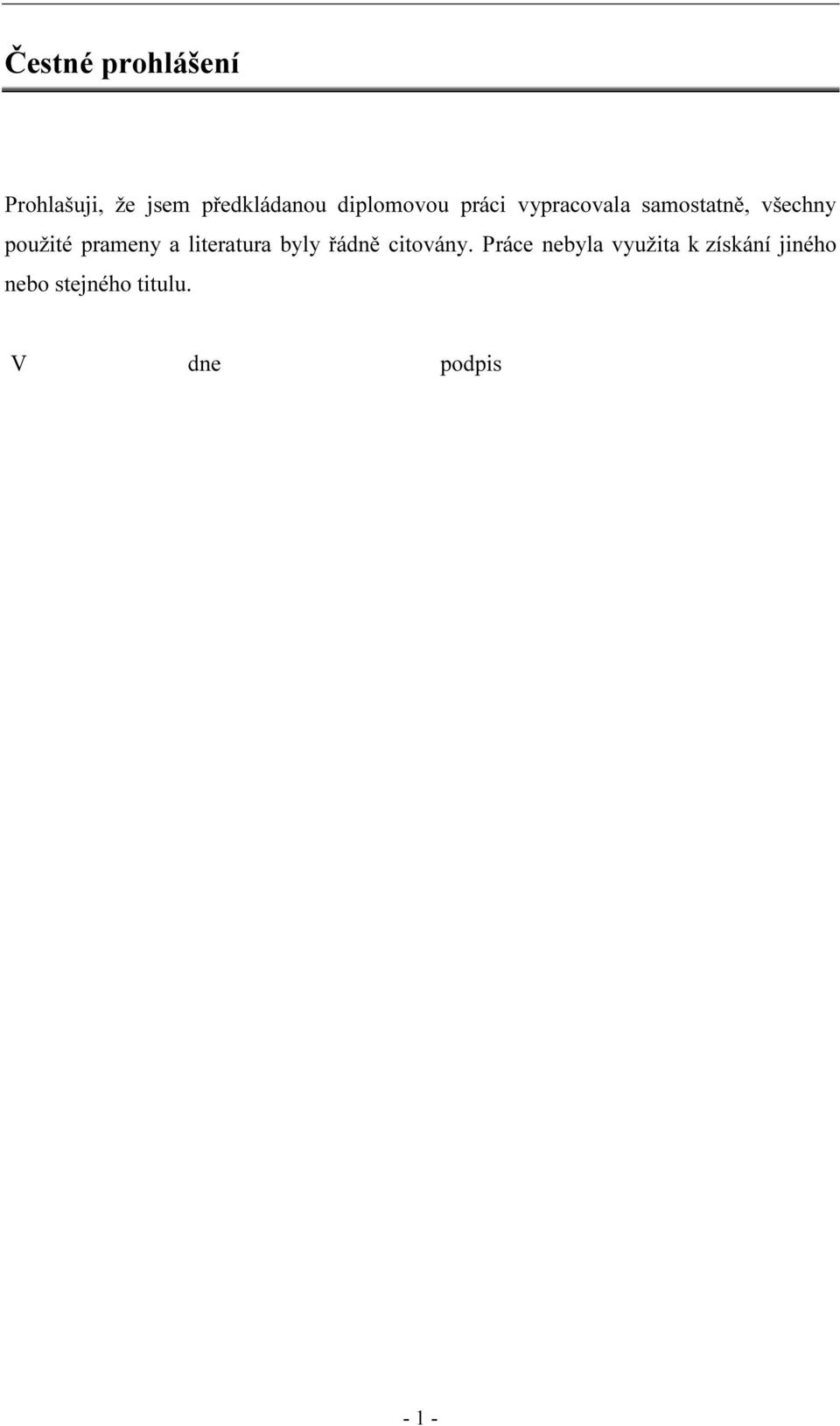 prameny a literatura byly řádně citovány.