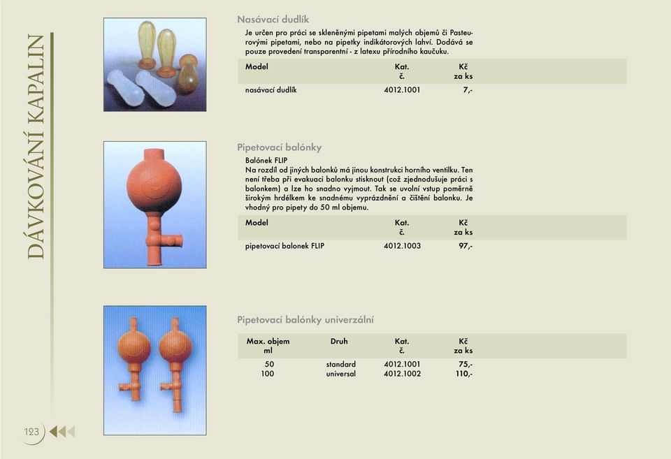 PŘÍSTROJE A POMŮCKY PRO DÁVKOVÁNÍ KAPALIN. Mikrostříkačky Pipetovací balonky  a nástavce Mikropipety a špičky Dispenzery Digitální byrety PDF Stažení  zdarma