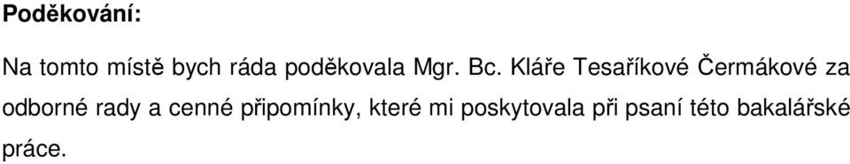 Kláře Tesaříkové Čermákové za odborné rady