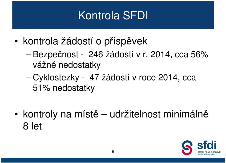 2014, cca 56% vážné nedostatky Cyklostezky - 47