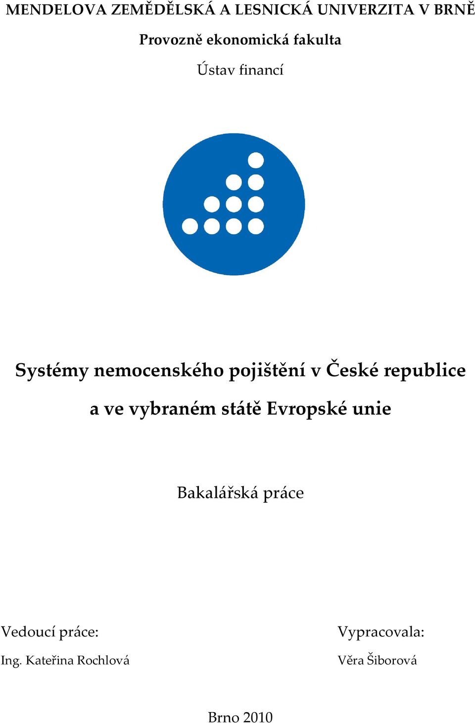 České republice a ve vybraném státě Evropské unie Bakalářská práce